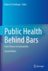 Image for Public health behind bars  : from prisons to communities