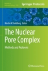 Image for The Nuclear Pore Complex: Methods and Protocols