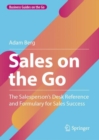 Image for Sales on the Go: The Salesperson&#39;s Desk Reference and Formulary for Sales Success