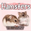 Image for Hamsters: !Descubre Las Fotos De Hamsters! Un Libro De Hamster Para Ninos