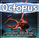 Image for Octopus: !Descubra Imagenes Y Hechos Sobre Octopus Para Ninos! Un Libro De Pulpo Para Ninos