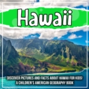 Image for Hawaii: Discover Pictures and Facts About Hawaii For Kids! A Children&#39;s American Geography Book