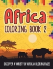 Image for Africa Coloring Book 2 : Discover A Variety Of Africa Coloring Pages