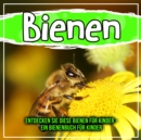 Image for Bienen: Entdecken Sie Diese Bienen Fur Kinder - Ein Bienenbuch Fur Kinder
