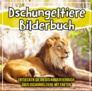 Image for Dschungeltiere Bilderbuch: Entdecken Sie Dieses Kindertierbuch Uber Dschungeltiere Mit Fakten