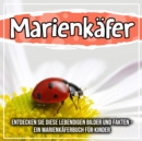 Image for Marienkafer: Entdecken Sie Diese Lebendigen Bilder Und Fakten - Ein Marienkaferbuch Fur Kinder