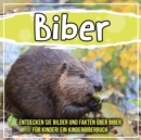 Image for Biber: Entdecken Sie Bilder Und Fakten Uber Biber Fur Kinder! Ein Kinderbiberbuch