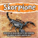 Image for Skorpione: Entdecken Sie Bilder Und Fakten Uber Skorpione Fur Kinder! Ein Kinder-Skorpion-Buch