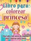 Image for Libro para colorear princesa! Una coleccion unica de paginas para colorear para ninas