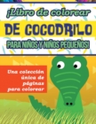 Image for !Libro de colorear de cocodrilo para ninos y ninos pequenos! Una coleccion unica de paginas para colorear