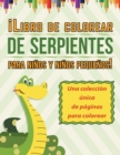 Image for !Libro de colorear de serpientes para ninos y ninos pequenos! Una coleccion unica de paginas para colorear