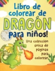 Image for Libro de colorear de dragon para ninos! Una coleccion unica de paginas para colorear