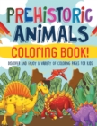Image for Prehistoric Animals Coloring Book! Discover And Enjoy A Variety Of Coloring Pages For Kids