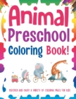 Image for Animal Preschool Coloring Book! Discover And Enjoy A Variety Of Coloring Pages For Kids