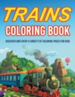 Image for Trains Coloring Book! Discover And Enjoy A Variety Of Coloring Pages For Kids