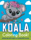 Image for Koala Coloring Book! Discover And Enjoy A Variety Of Coloring Pages For Kids!