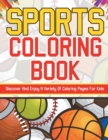 Image for Sports Coloring Book! Discover And Enjoy A Variety Of Coloring Pages For Kids!