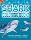 Image for Shark Coloring Book! Discover And Enjoy A Variety Of Coloring Pages For Kids!