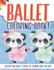 Image for Ballet Coloring Book! Discover And Enjoy A Variety Of Coloring Pages For Kids!