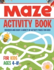 Image for Maze Activity Book For Kids Ages 4-8! Discover And Enjoy A Variety Of Activity Pages For Kids!
