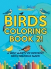 Image for Birds Coloring Book 2! A Wide Variety Of Different Birds Coloring Pages!