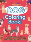 Image for Dog Coloring Book! A Collection Of Dog Coloring Pages For Kids