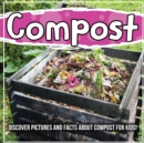 Image for Compost : Discover Pictures and Facts About Compost For Kids!