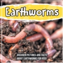 Image for Earthworms : Discover Pictures and Facts About Earthworms For Kids!