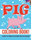 Image for Pig Coloring Book! A Variety Of Unique Pig Coloring Pages For Children