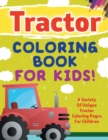 Image for Tractor Coloring Book For Kids! A Variety Of Unique Tractor Coloring Pages For Children