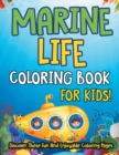 Image for Marine Life Coloring Book For Kids! Discover These Fun And Enjoyable Coloring Pages