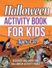 Image for Halloween Activity Book For Kids Ages 4-8! Discover And Enjoy Fun Halloween Activity Pages