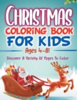 Image for Christmas Coloring Book For Kids Ages 4-8! Discover A Variety Of Pages To Color