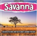 Image for Savanna : Discover Pictures and Facts About Savanna For Kids!