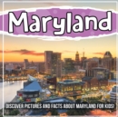Image for Maryland : Discover Pictures and Facts About Maryland For Kids!