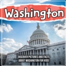 Image for Washington : Discover Pictures and Facts About Washington For Kids!