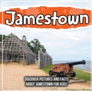 Image for Jamestown : Discover Pictures and Facts About Jamestown For Kids!