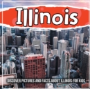 Image for Illinois : Discover Pictures and Facts About Illinois For Kids!