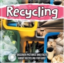 Image for Recycling : Discover Pictures and Facts About Recycling For Kids!
