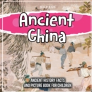 Image for Ancient China : Ancient History Facts And Picture Book For Children