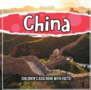 Image for China : Children&#39;s Asia Book With Facts!
