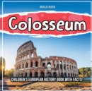Image for Colosseum : Children&#39;s European History Book With Facts!