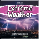 Image for Extreme Weather : Children&#39;s Weather Book