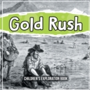 Image for Gold Rush : Children&#39;s Exploration Book