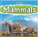 Image for Mammals : Children&#39;s Zoology Book