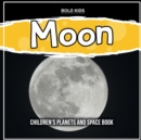 Image for Moon : Children&#39;s Planets And Space Book