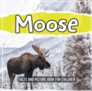Image for Moose : Facts And Picture Book For Children