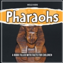 Image for Pharaohs : A Book Filled With Facts For Children
