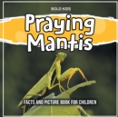 Image for Praying Mantis : Facts And Picture Book For Children