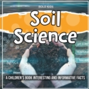 Image for Soil Science : What Do We Know About This Topic? Interesting And Informative Facts
